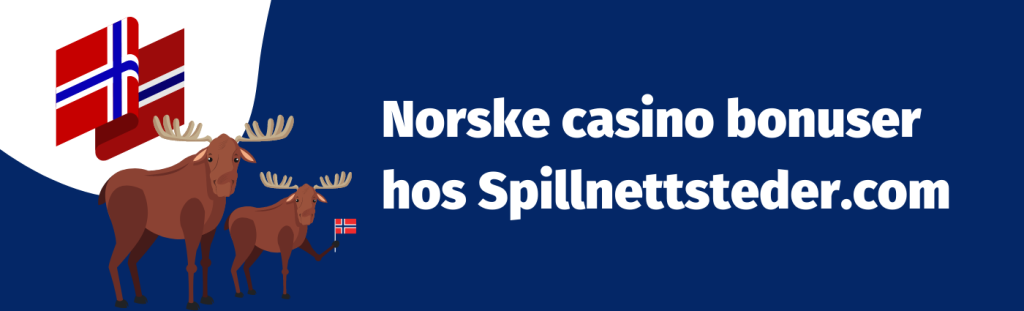 Norske casino bonuser hos Spillnettsteder.com